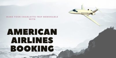 Make your Charlotte trip memorable with American Airlines Booking