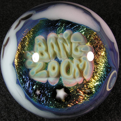 Bang Zoom! Size: 1.66 Price: SOLD 