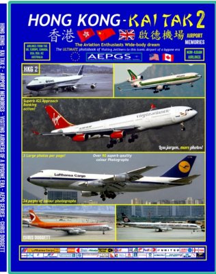 Hong Kong Kai Tak Vol.2 - Airport memories- Airlines from the UK, Canada, the USA, RSA, NZ & Australia. Available now!! 