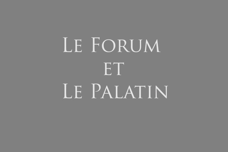 Le Forum et le Palatin