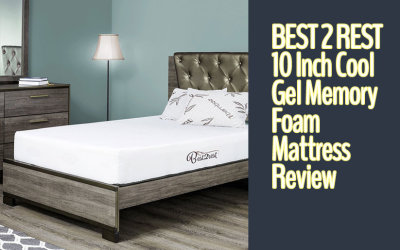 BEST 2 REST 10 Inch Cool Gel Memory Foam Mattress Review
