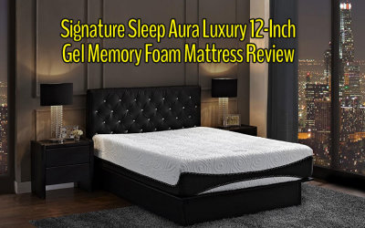 Signature Sleep Aura Luxury 12-Inch Gel Memory Foam Mattress Review