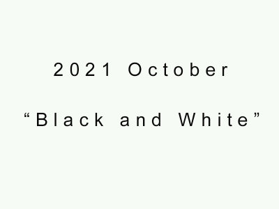 2021 October Black and White.jpg