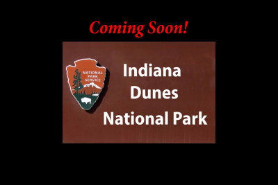 Indiana Dunes - Indiana, (Coming Soon)