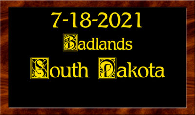 Day 9 Sunday 7-18 Badlands South Dakota