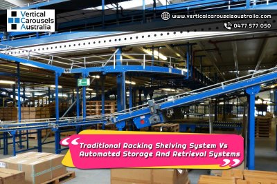 Traditional Racking Shelving System Vs Automated Storage and Retrieval Systems
