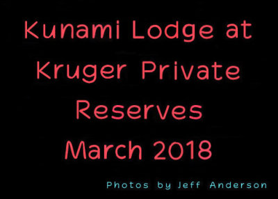 Kunami Lodge at Kruger Private Reserves (March 2018)