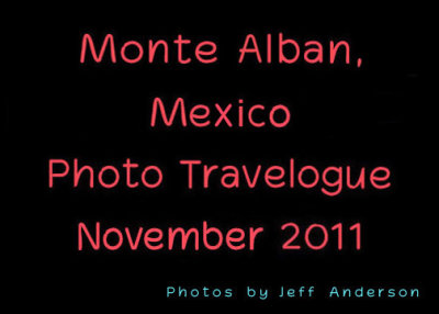 Monte Alban, Mexico (November 2011)