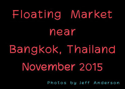 Floating Market near Bangkok, Thailand (November 2015)