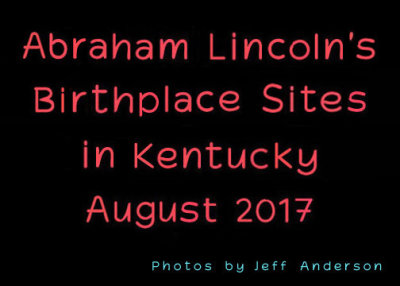 Abraham Lincoln's Birthplace Sites in Kentucky