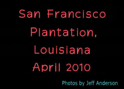 San Francisco Plantation, Louisiana (April 2010)