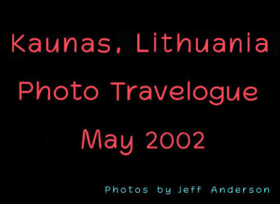 Kaunas, Lithuania (May 2002)