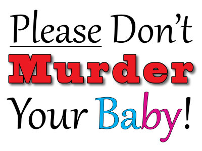 Please Don't Murder Your Baby Sign 24 x 18 .jpg