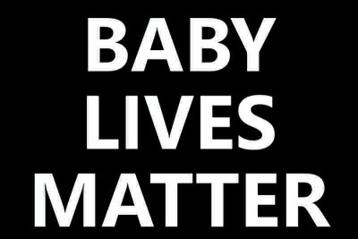 Baby Lives Matter Sign 24x36 no verse