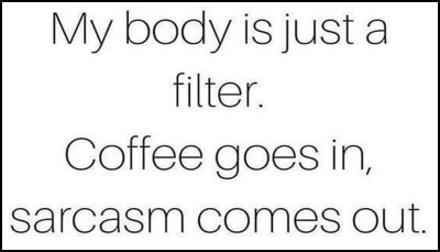 coffee_my_body_is_just_a_filter.jpg