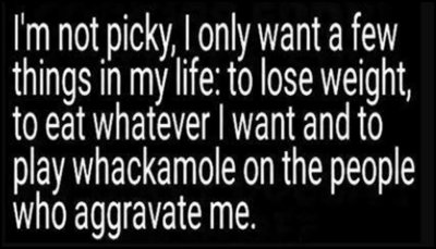 life_Im_not_picky_I_only_want.jpg