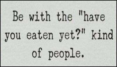 people_be_with_the_have_you_eaten.jpg