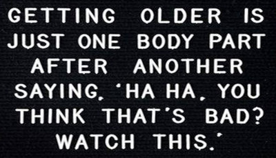 age_getting_older_is_just_one_body.jpg