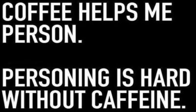 coffee_coffee_helps_me_person.jpg