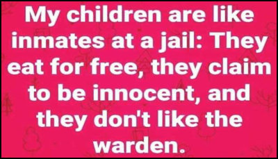 children - my children are like inmates.jpg