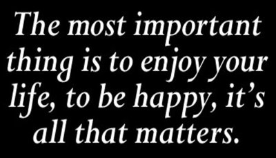 life - the most important thing is to.jpg
