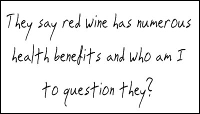 wine - they say red wine has.jpg