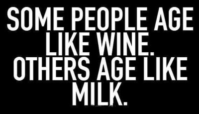 wine - some people age like wine.jpg