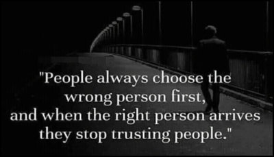 relationships - people always choose the wrong.jpg