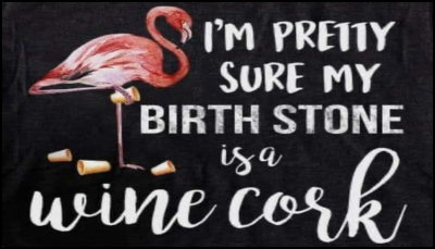 wine - I'm pretty sure my birth stone.jpg