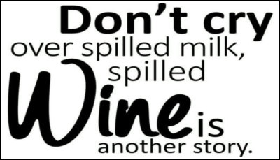 wine - don't cry over spilled.jpg