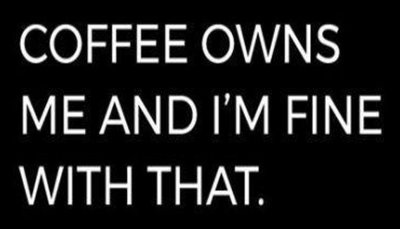 coffee - coffee owns me.jpg