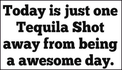 tequila - today is just one.jpg