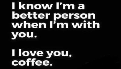 coffee - I know I'm a better.jpg