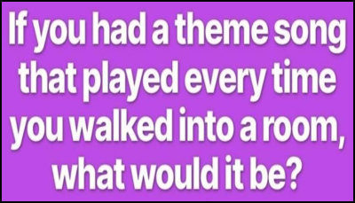 make u think - if you had a theme song.jpg