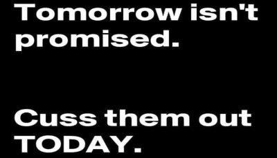 swearing - tomorrow isn't promised.jpg