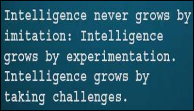 intelligence - intelligence never grows by.jpg