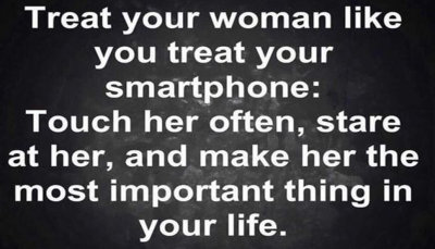 relationships - treat your woman like you treat.jpg
