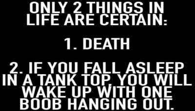 life - only 2 things in life are certain.jpg
