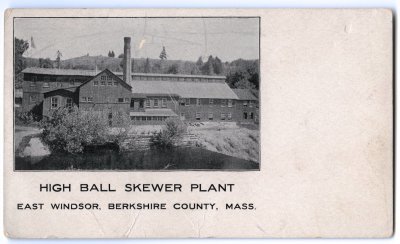 High Ball Skewer Plant East Windsor, Berkshire County, Mass.