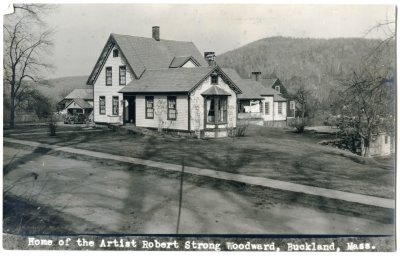 Home of the Artist Robert Strong Woodward, Buckland, Mass.