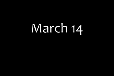 March 14