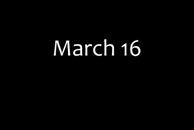 March 16