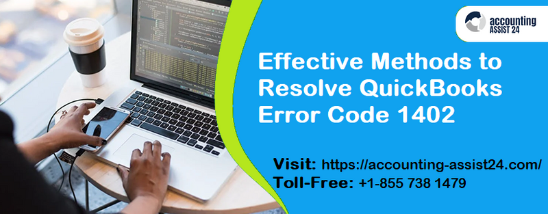 Quick Solutions to Resolve QuickBooks Error Code 1402 