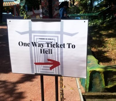 There is only a one way ticket to Hell.  We bought one way tickets.   