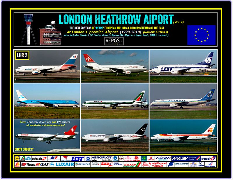 London Heathrow - European Airlines from the past 1990's-2010's (Retro Vol 2) Now available