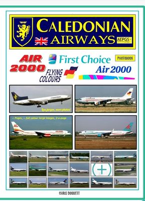 Caledonian Airways, Air 2000, First Choice & Flying Colours (Photobook). Expect 2024
