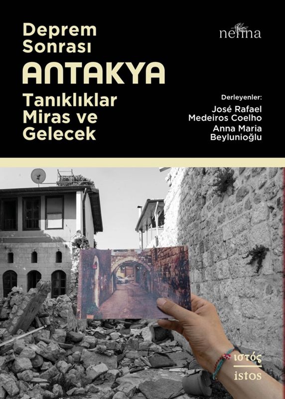 Deprem sonrası. Antakya. Tanıklıklar miras ve gelecek
