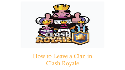How to Leave a Clan in Clash Royale