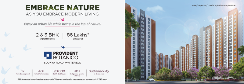 Provident Botanico is a ‘paradise-of-greens’ themed residential apartment project located in Whitefield, East Bangal