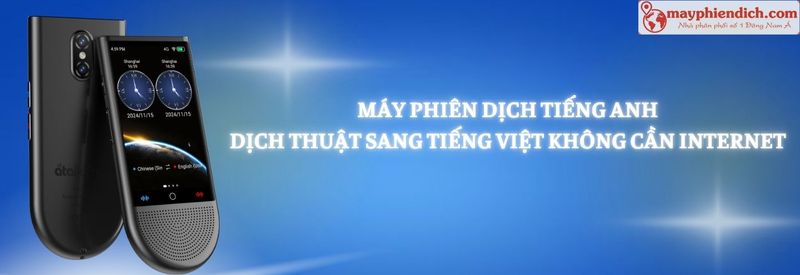 Máy Dịch Tiếng Anh - Chuyển Đổi Sang Tiếng Việt Không Cần Kết Nối Mạng